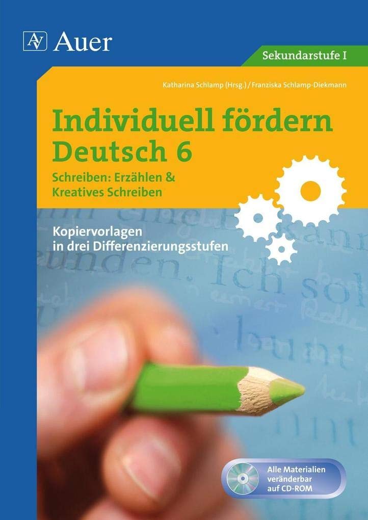 Individuell fördern Deutsch 6 Schreiben: Erzählen/ Kreatives Schreiben: Kopiervorlagen in drei Differenzierungsstufen (6. Klasse) Learning & Reference