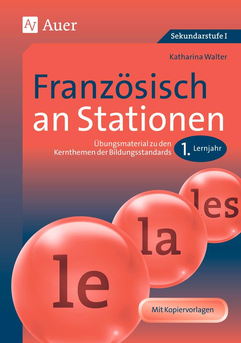 Französisch an Stationen: Übungsmaterial zu den Kernthemen der Bildungsstandards (5. bis 10. Klasse) (Stationentraining Sekundarstufe Französisch) Foreign Languages ​​& Dictionaries