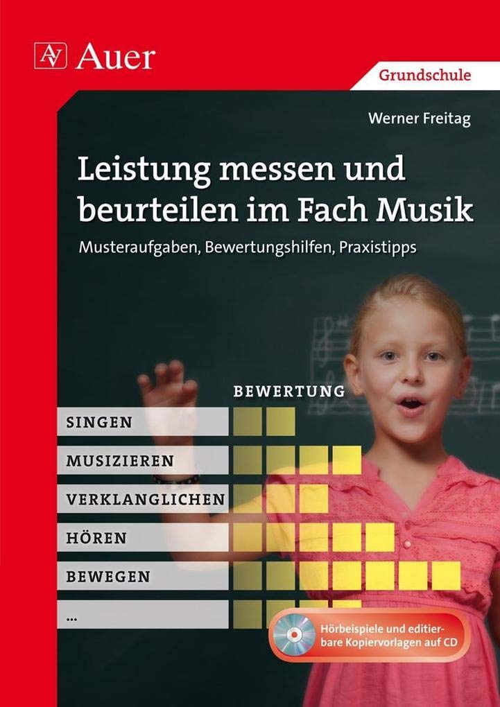 Leistung messen und beurteilen im Fach Musik: Musteraufgaben, Bewertungshilfen, Praxistipps (1. bis 4. Klasse) Learning & Reference