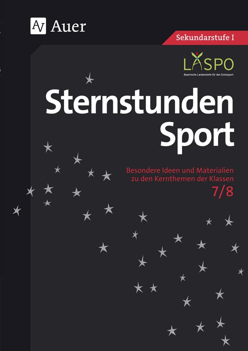 Sternstunden Sport 7-8: Besondere Ideen und Materialien für die Klassen 7 und 8 (Sternstunden Sekundarstufe) Professional & Reference Books