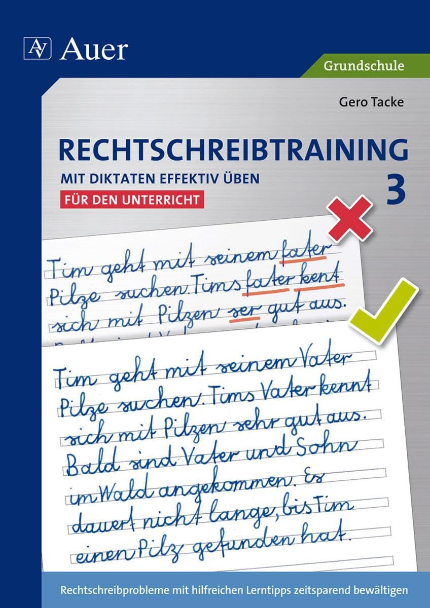 Rechtschreibtraining: Mit Diktaten effektiv üben 3: Rechtschreibprobleme mit hilfreichen Lerntipps zeitsparend bewältigen - für den Unterricht (3. Klasse) Professional & Reference Books