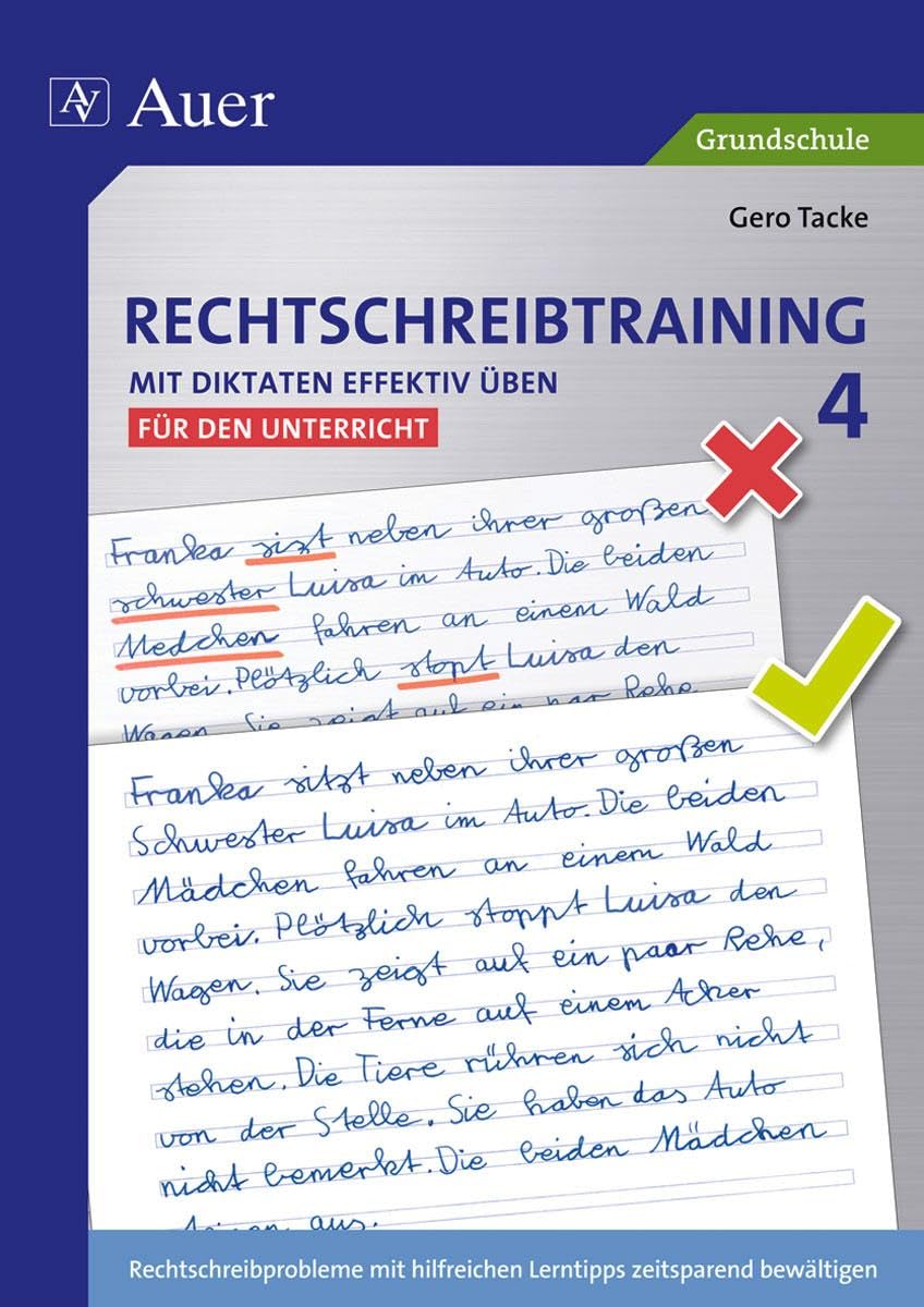 Rechtschreibtraining: Mit Diktaten effektiv üben 4: Rechtschreibprobleme mit hilfreichen Lerntipps zeitsparend bewältigen - für den Unterricht (4. Klasse) Learning & Reference