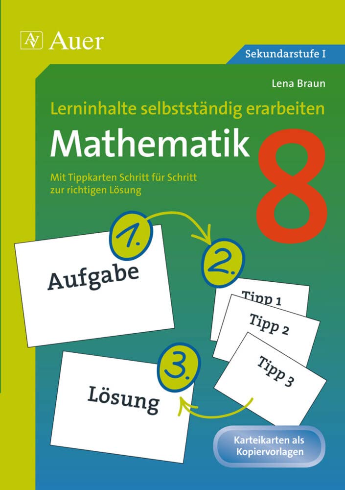 Lerninhalte selbstständig erarbeiten Mathematik 8: Mit Tippkarten Schritt für Schritt zur richtigen Lösung (8. Klasse) (Lerninhalte selbstständig erarbeiten Sekundarstufe) Learning & Reference