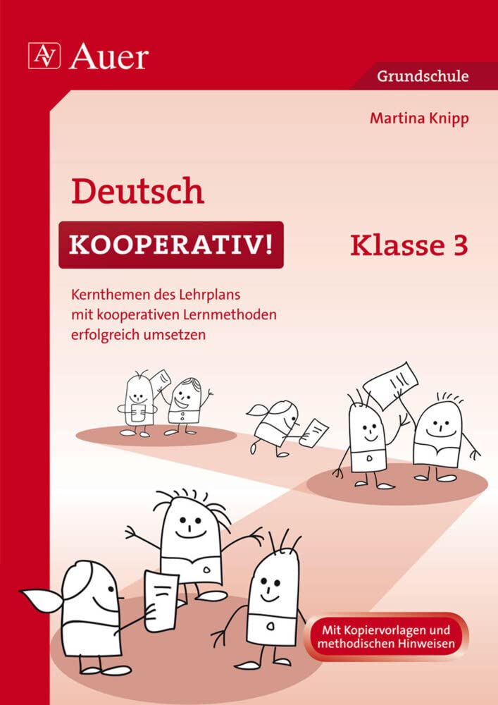 Deutsch kooperativ Klasse 3: Kernthemen des Lehrplans mit kooperativen Lernmethoden erfolgreich umsetzen (Kooperatives Lernen Grundschule) Learning & Reference
