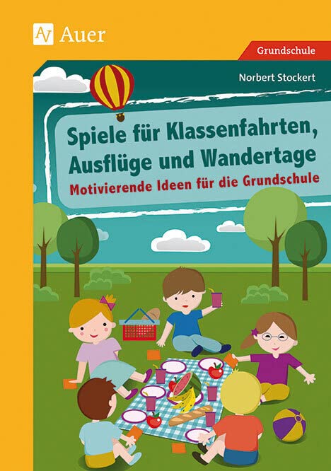 Spiele für Klassenfahrten, Ausflüge und Wandertage: Motivierende Ideen für die Grundschule Learning & Reference