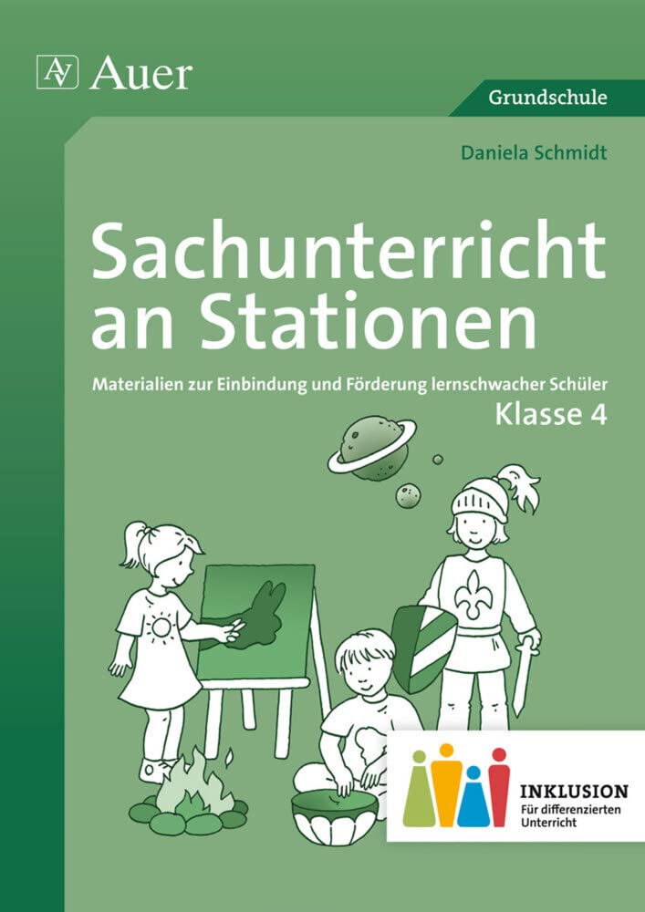 Sachunterricht an Stationen 4 Inklusion: Materialien zur Einbindung und Förderung lernschwacher Schüler (4. Klasse) (Stationentraining Grundschule Sachunter.) Learning & Reference