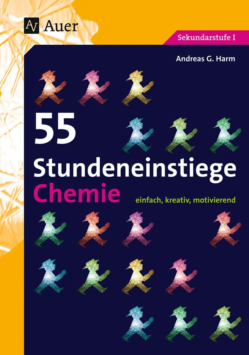 55 Stundeneinstiege Chemie: einfach, kreativ, motivierend (5. bis 10. Klasse) Learning & Reference