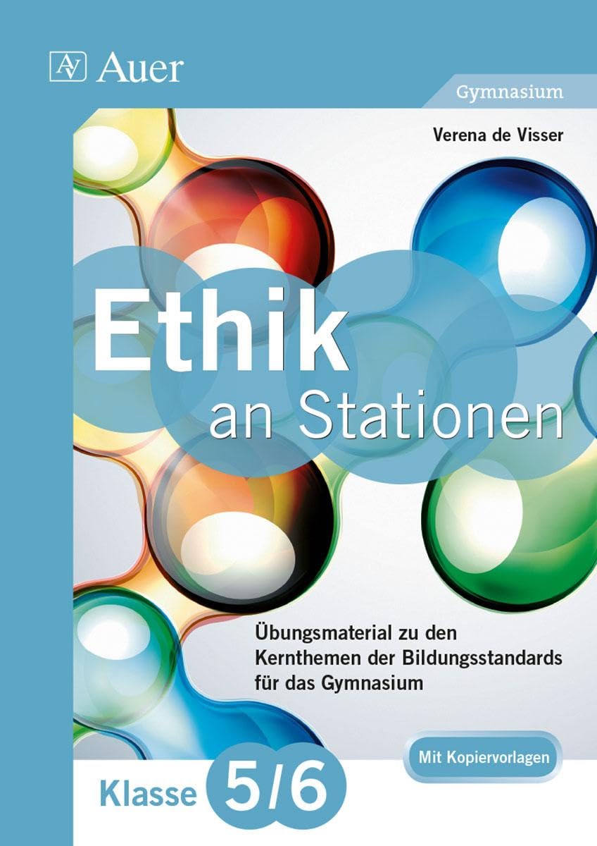 Ethik an Stationen 5-6 Gymnasium: Übungsmaterial zu den Kernthemen des Lehrplans für das Gymnasium Klasse 5/6 (Stationentraining Sekundarstufe Ethik) Books