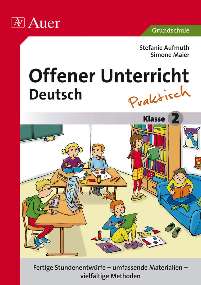 Offener Unterricht Deutsch - praktisch Klasse 2: Fertige Stundenentwürfe - umfassende Materialien - vielfältige Methoden (Offener Unterricht - praktisch) Study Guides