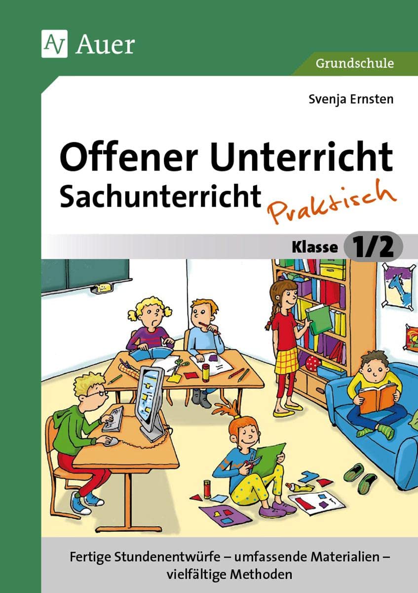 Offener Unterricht Sachunterricht - praktisch 1/2: Fertige Stundenentwürfe - umfassende Materialien - vielfältige Methoden (1. und 2. Klasse) (Offener Unterricht - praktisch) Education & Training