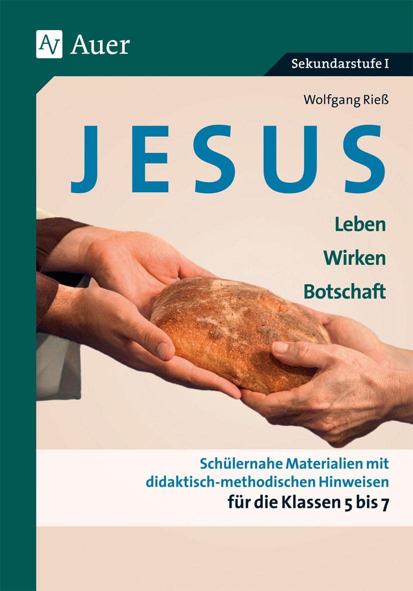 Jesus - Leben, Wirken, Botschaft Klasse 5-7 Learning & Reference