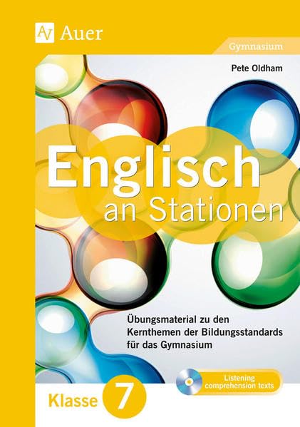Englisch an Stationen 7 Gymnasium: Übungsmaterial zu den Kernthemen der Bildungsstandards für das Gymnasium Klasse 7 (Stationentraining Sekundarstufe Englisch) Foreign Languages ​​& Dictionaries