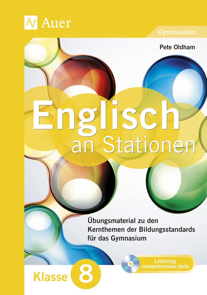 Englisch an Stationen 8 Gymnasium: Übungsmaterial zu den Kernthemen der Bildungsstandards für das Gymnasium Klasse 8 (Stationentraining Sekundarstufe Englisch) Learning & Reference