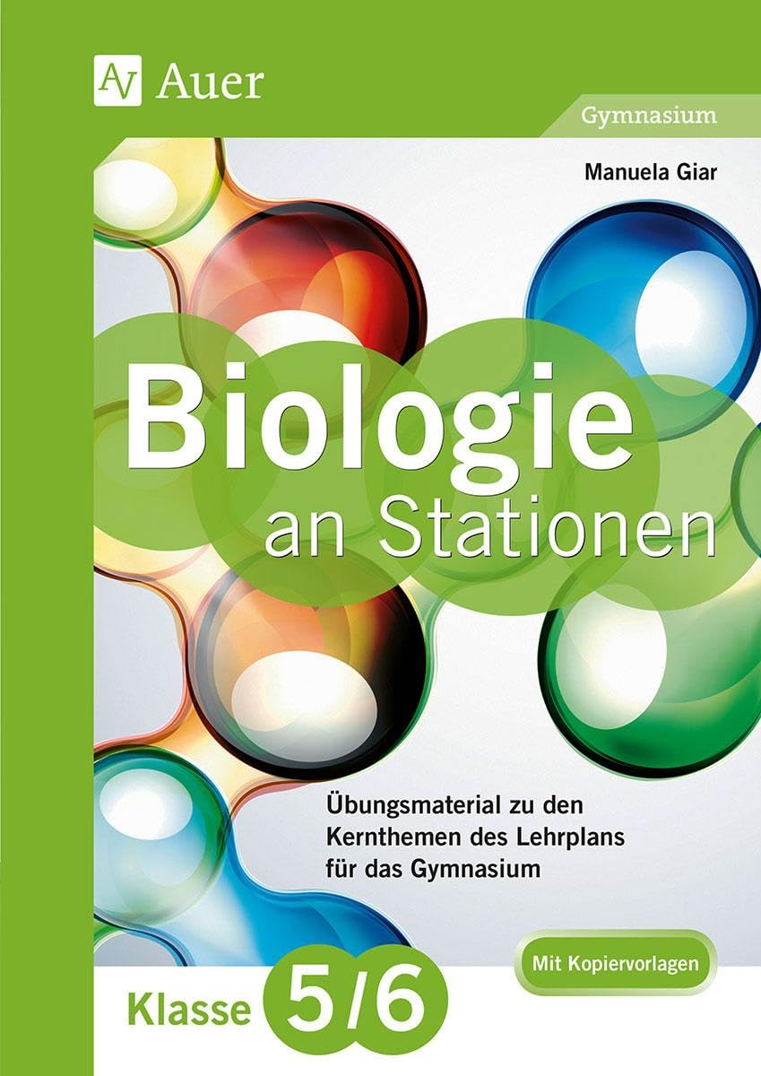 Biologie an Stationen 5-6 Gymnasium: Übungsmaterial zu den Kernthemen des Lehrplans für das Gymnasium Klasse 5-6 (Stationentraining Sekundarstufe Biologie) Learning & Reference