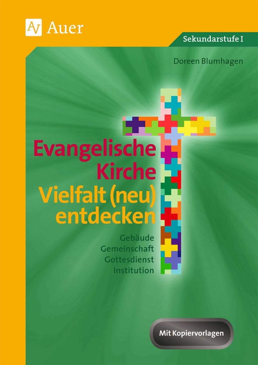 Evangelische Kirche - Vielfalt (neu) entdecken: Gebäude, Gemeinschaft, Gottesdienst, Institution (5. bis 7. Klasse) Learning & Reference