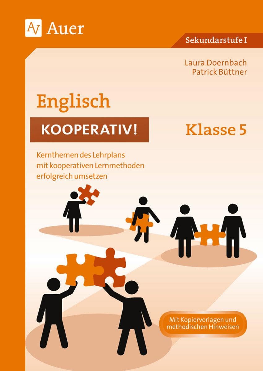 Englisch kooperativ Klasse 5: Kernthemen des Lehrplans mit kooperativen Lernmethoden erfolgreich umsetzen (Kooperatives Lernen Sekundarstufe) Learning & Reference