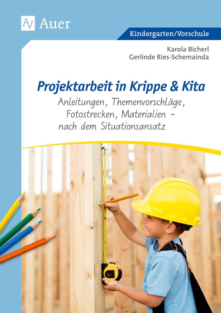 Projektarbeit in Krippe und Kita Learning & Reference
