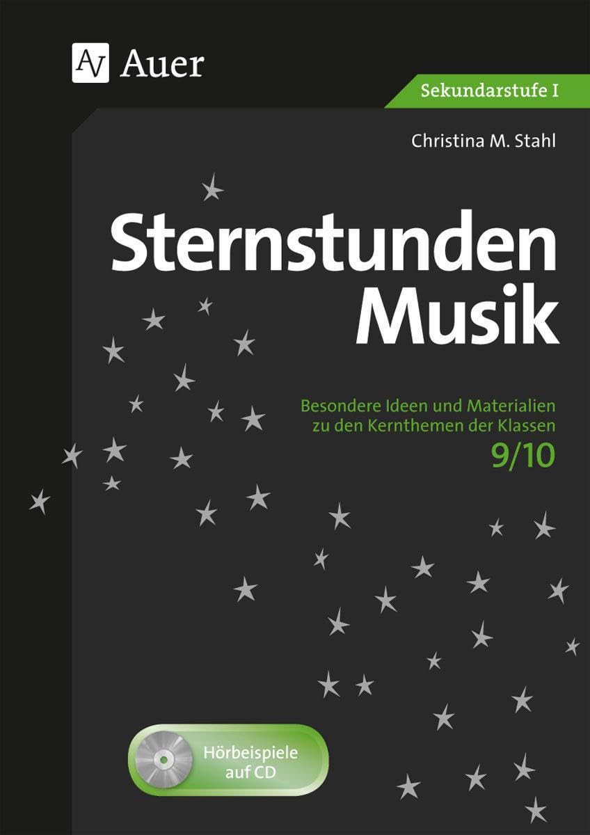 Sternstunden Musik 9/10: Besondere Ideen und Materialien zu den Kernthemen der Klassen 9-10 (Sternstunden Sekundarstufe) Professional & Reference Books