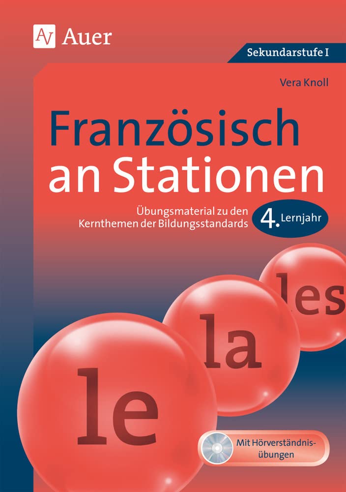 Französisch an Stationen 4. Lernjahr: Übungsmaterial zu den Kernthemen der Bildungsstandards (5. bis 10. Klasse) (Stationentraining Sekundarstufe Französisch) Learning & Reference