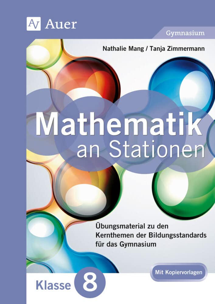 Mathe an Stationen 8 Gymnasium: Übungsmaterial zu den Kernthemen der Bildungsstandards für das Gymnasium (8. Klasse) (Stationentraining Sek. Mathematik) Learning & Reference