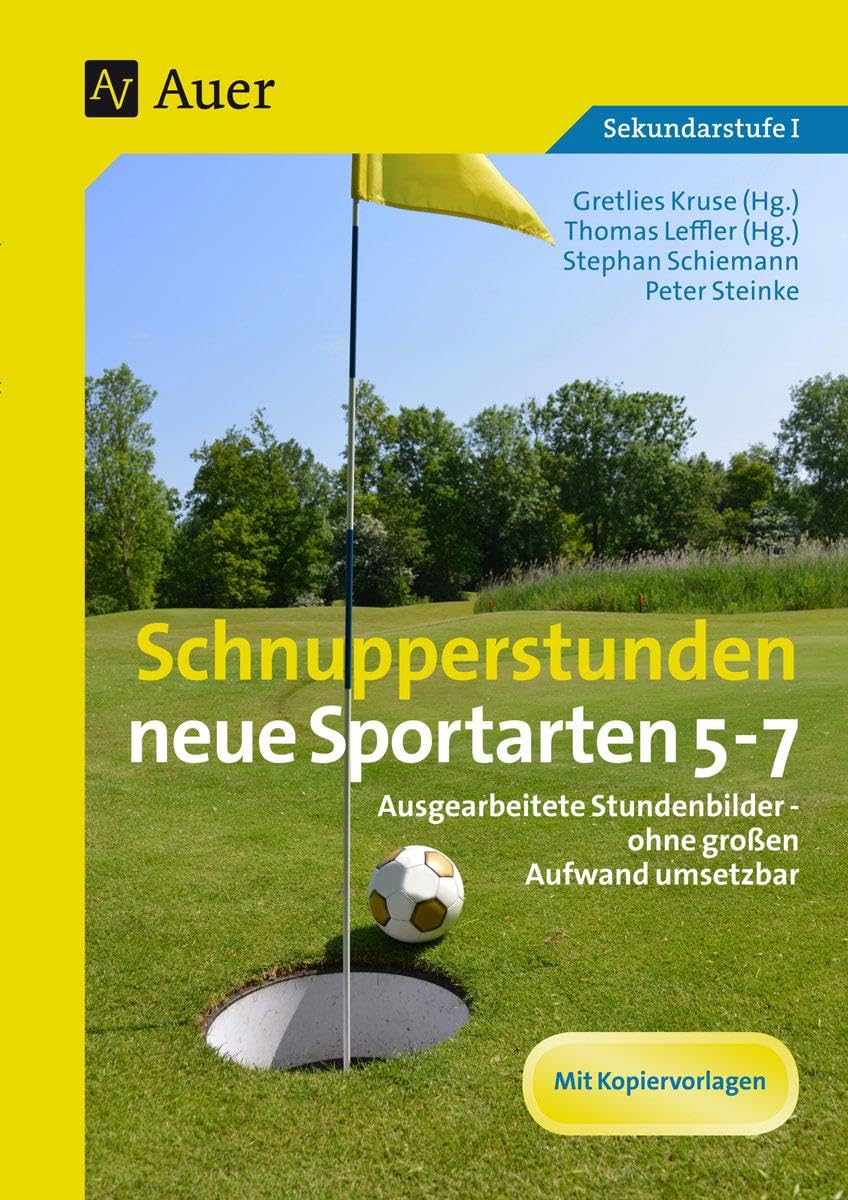 Schnupperstunden neue Sportarten 5-7: Ausgearbeitete Stundenbilder - ohne großen Aufwand umsetzbar (5. bis 7. Klasse) Learning & Reference