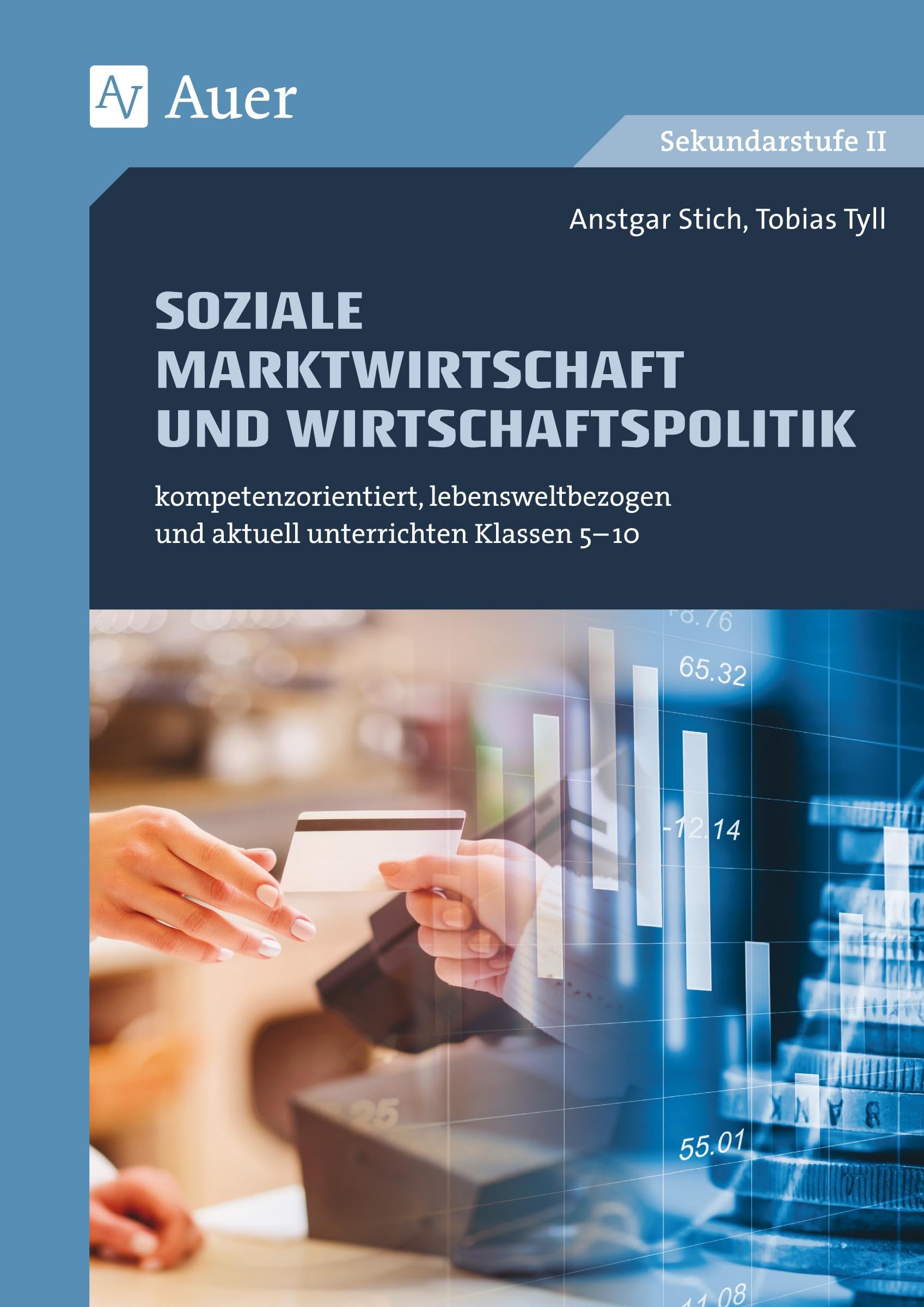 Soziale Marktwirtschaft und Wirtschaftspolitik: kompetenzorientiert, lebensweltbezogen und aktuell unterrichten Klassen 5-10 (kompetenzorientiert unterrichten) Business, Finance & Career