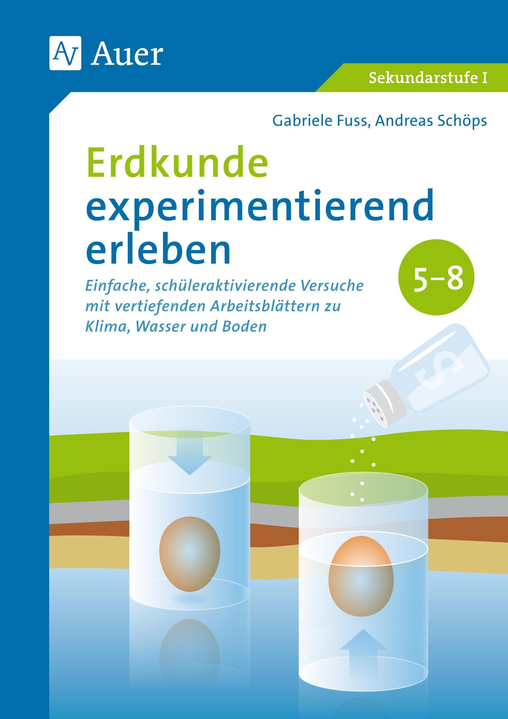 Erdkunde experimentierend erleben 5-8: Einfache, schüleraktivierende Versuche mit vertiefenden Arbeitsblättern zu Klima, Wasser und Boden (5. bis 8. Klasse) book