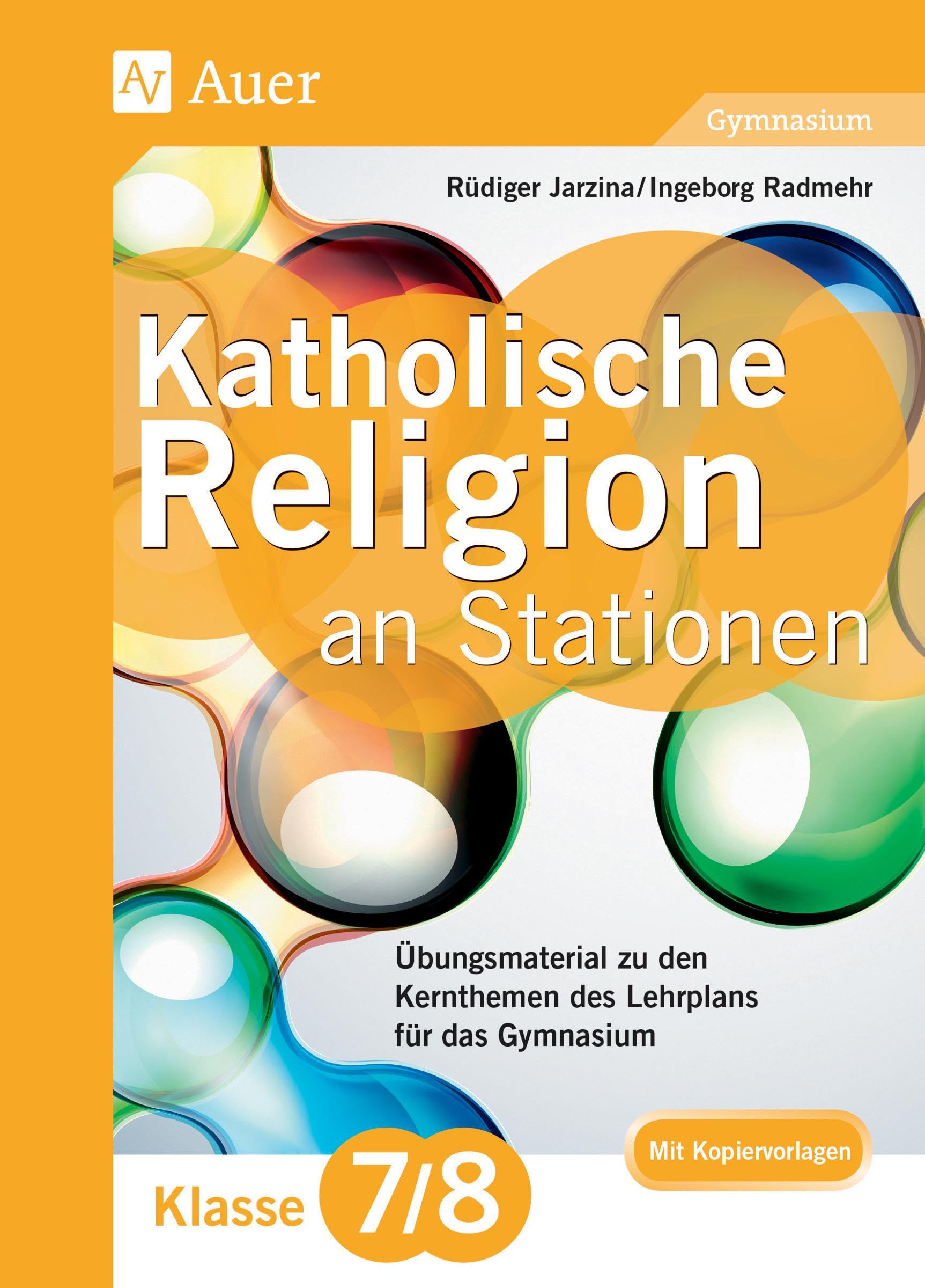 Katholische Religion an Stationen 7-8 Gymnasium: Übungsmaterial zu den Kernthemen des Lehrplans für das Gymnasium Klasse 7/8 book