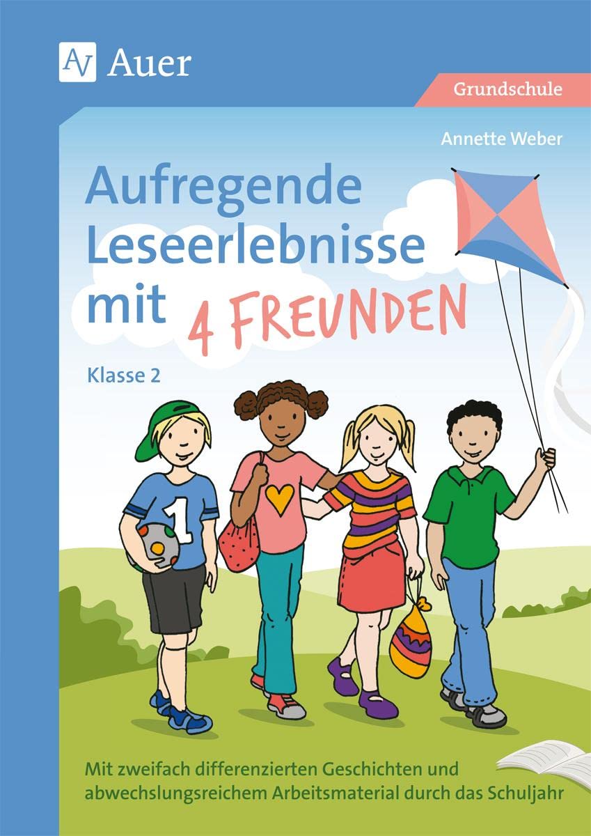 Aufregende Leseerlebnisse mit 4 Freunden - Kl. 2: Mit zweifach differenzierten Geschichten und abwec hslungsreichem Arbeitsmaterial durch das Schuljahr (2. Klasse) Learning & Reference
