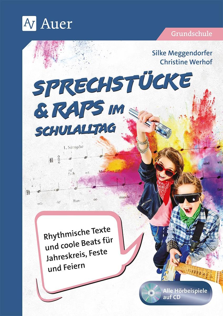 Sprechstücke & Raps im Schulalltag: Rhythmische Texte und coole Beats für Jahreskreis, Feste und Feiern (1. bis 4. Klasse) Learning & Reference