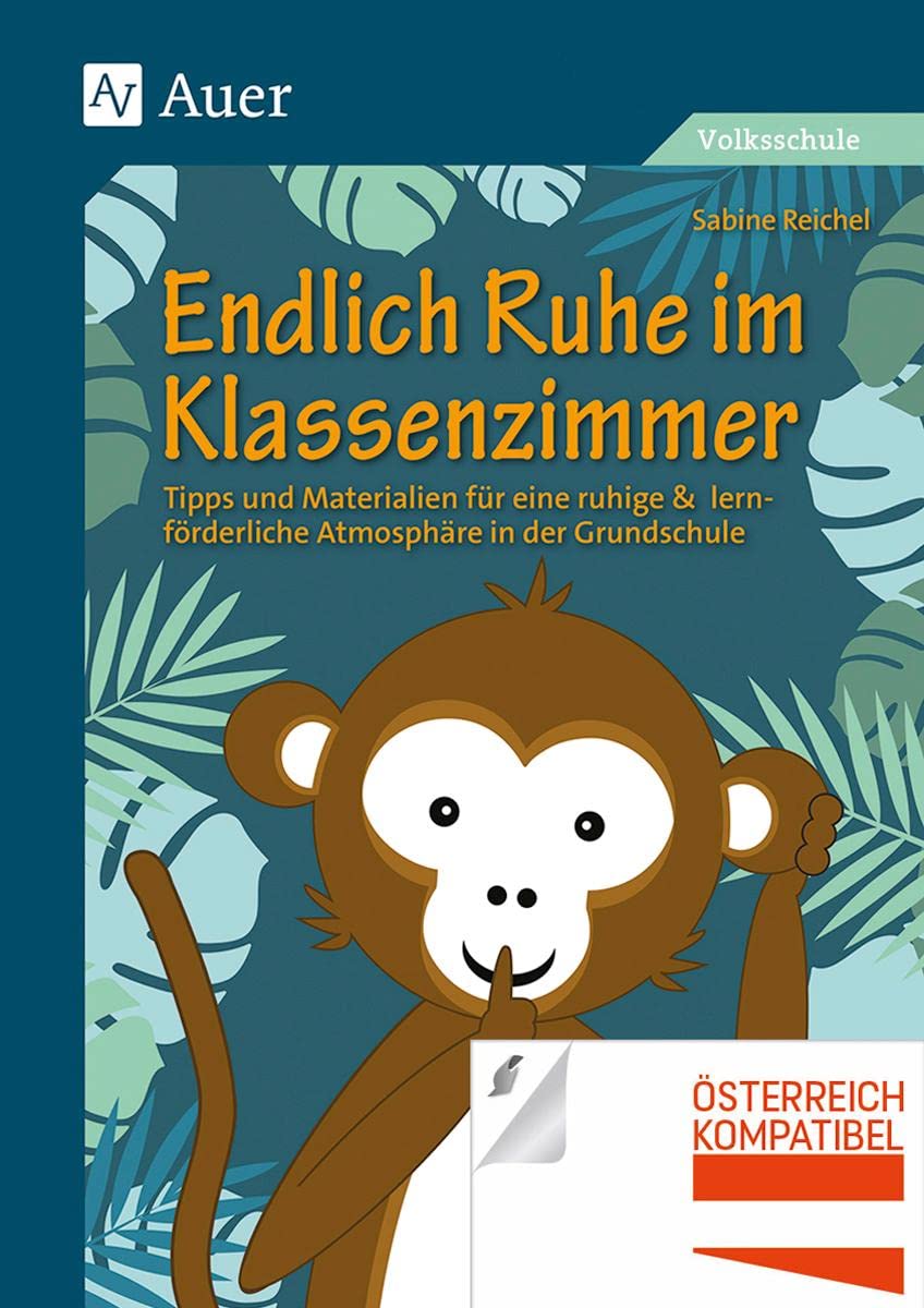 Endlich Ruhe im Klassenzimmer: Tipps und Materialien für eine ruhige & lernförderliche Atmosphäre in der Grundschule Learning & Reference