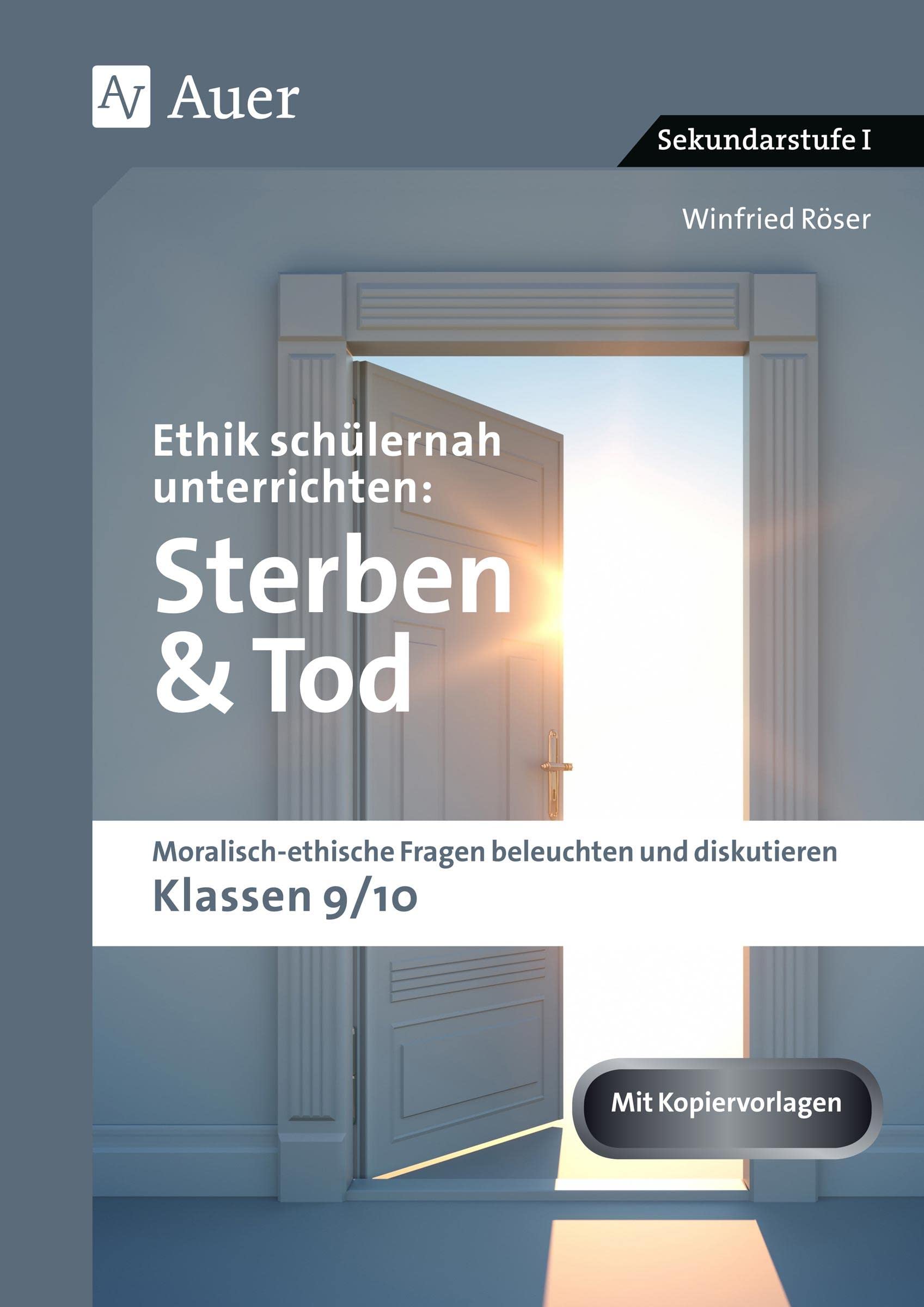 Ethik schülernah unterrichten: Sterben und Tod Learning & Reference