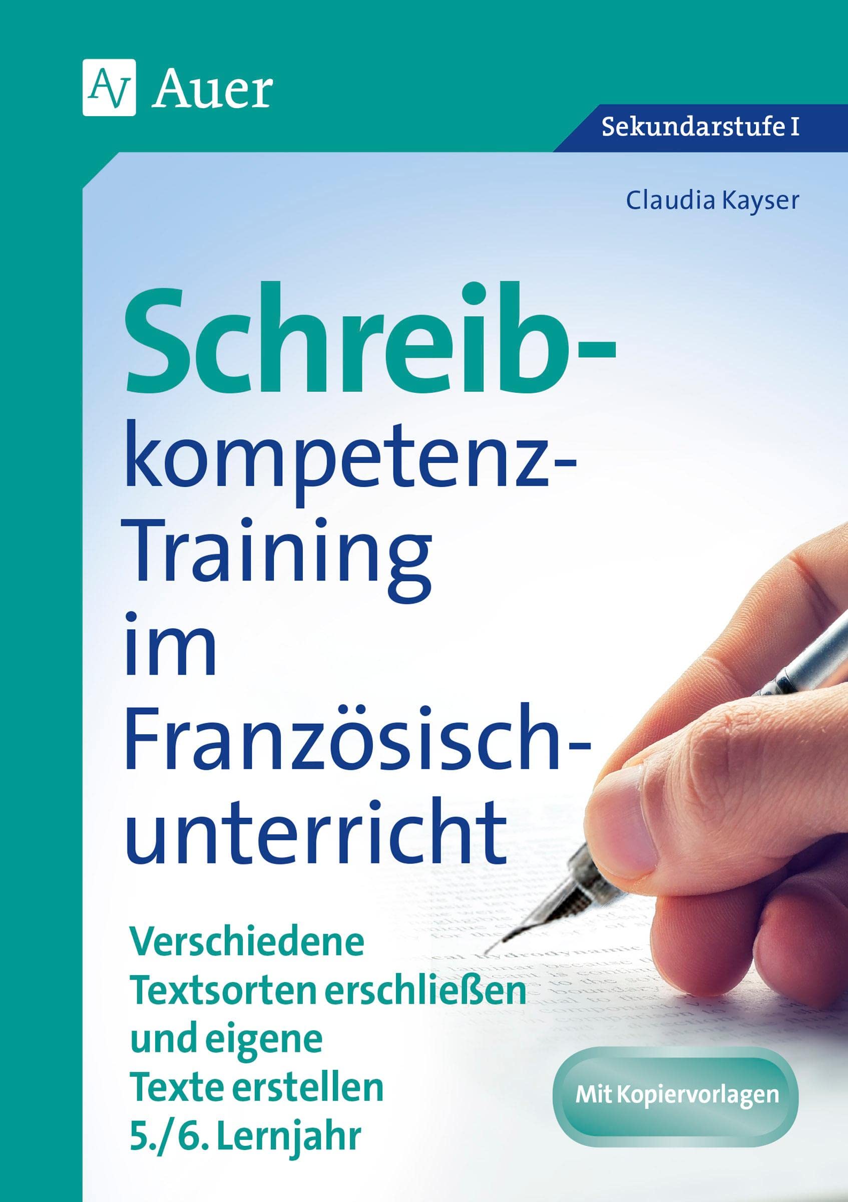 Schreibkompetenz-Training im Französischunterricht: Verschiedene Textsorten erschließen und eigene Texte erstellen 5.-6. Lernjahr (9. und 10. Klasse) book