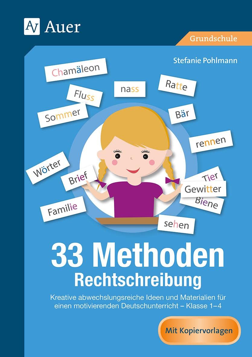 33 Methoden Rechtschreibung: Kreative abwechslungsreiche Ideen + Materialien f ür einen motivierenden Deutschunterricht - Kl. 1-4 (1. bis 4. Klasse): ... (1. bis 4. Klasse) (33 Methoden Grundschule) Learning & Reference