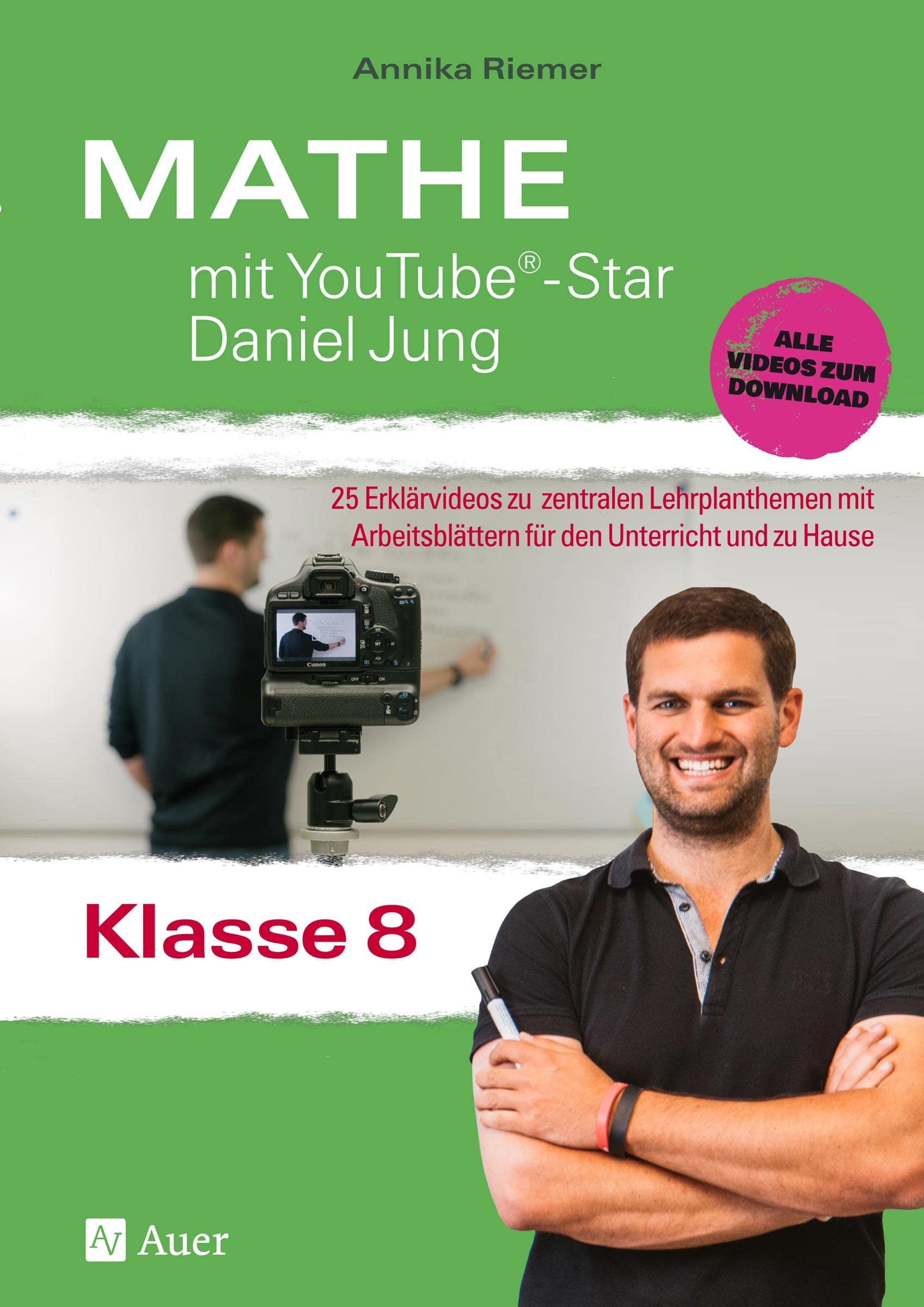 Mathe mit YouTube®-Star Daniel Jung Klasse 8: 25 Erklärvideos zu zentralen Lehrplanthemen mit Arbeitsblättern für den Unterricht und zu Hause. Mit Online-Zugang Learning & Reference