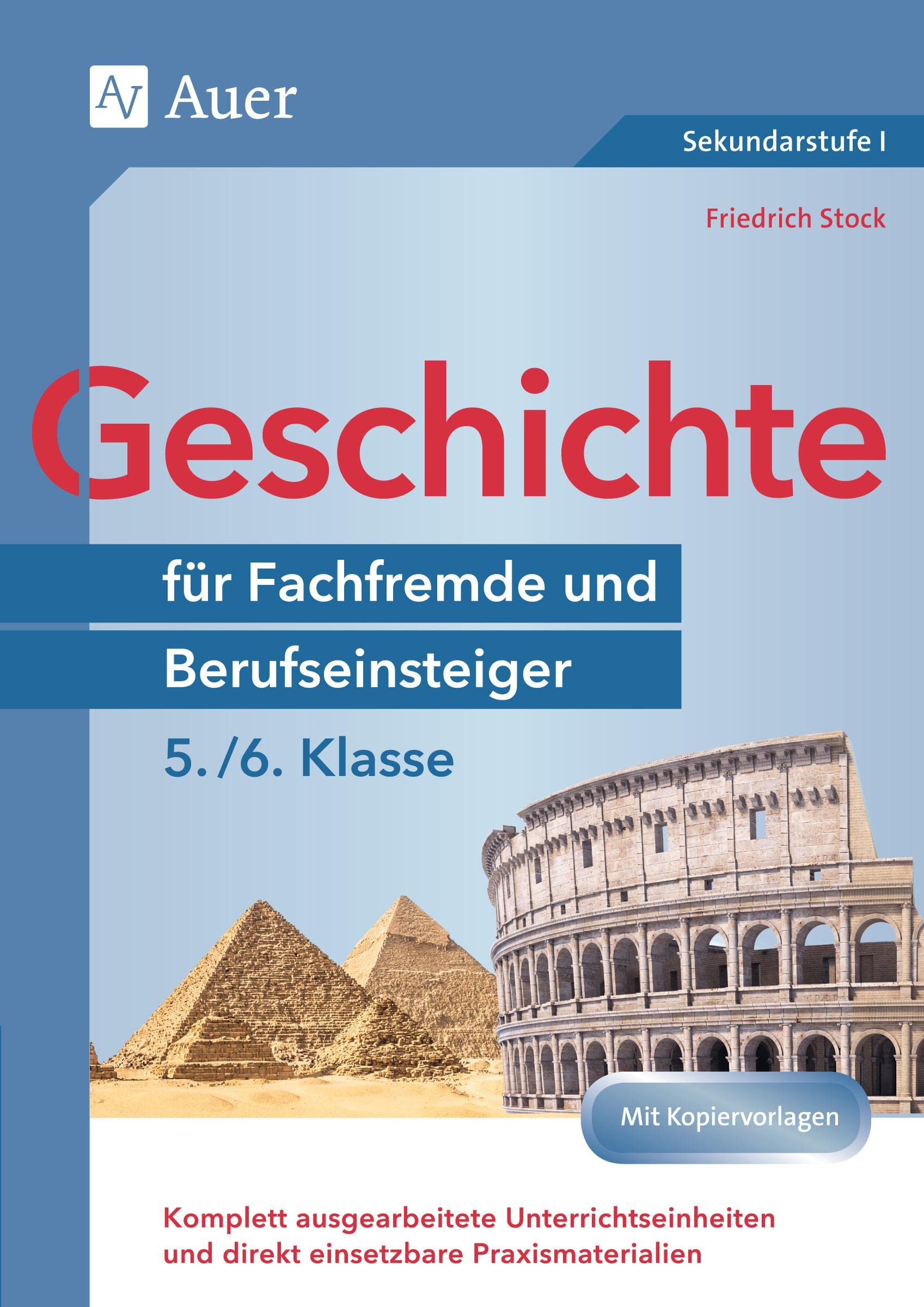 Geschichte für Fachfremde und Berufseinsteiger 5-6: Komplett ausgearbeitete Unterrichtseinheiten und direkt einsetzbare Praxismaterialien (5. und 6. Klasse) book