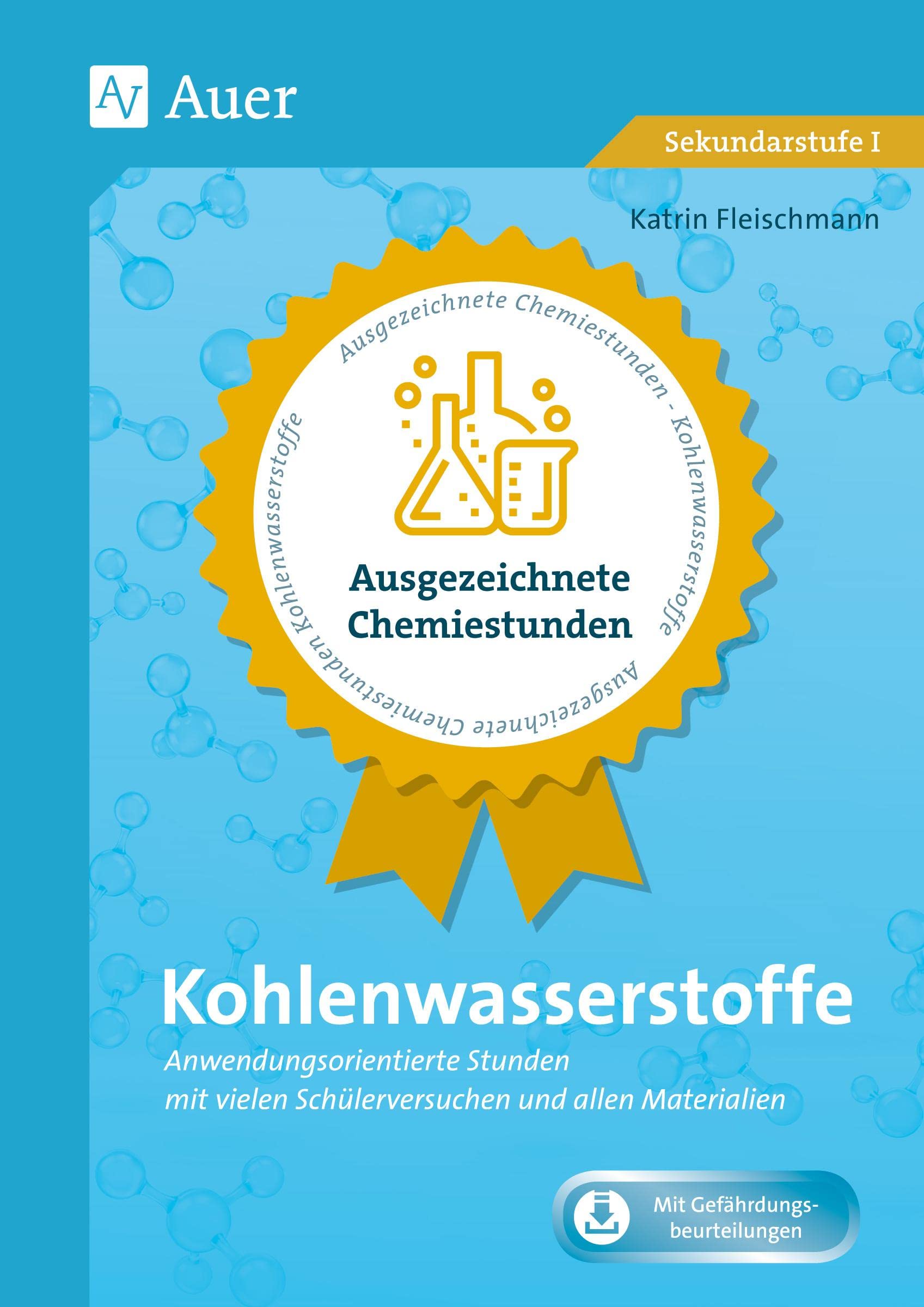 Ausgezeichnete Chemiestunden Kohlenwasserstoffe: Anwendungsorientierte Stunden mit vielen Schülerversuchen und allen Materialien (9. und 10. Klasse) book