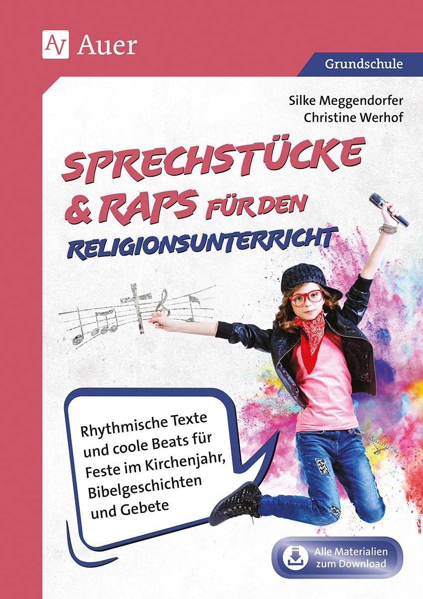 Sprechstücke & Raps für den Religionsunterricht: Rhythmische Texte und coole Beats für Feste im Kirchenjahr, Bibelgeschichten & Gebete (1. bis 4. Klasse) Learning & Reference