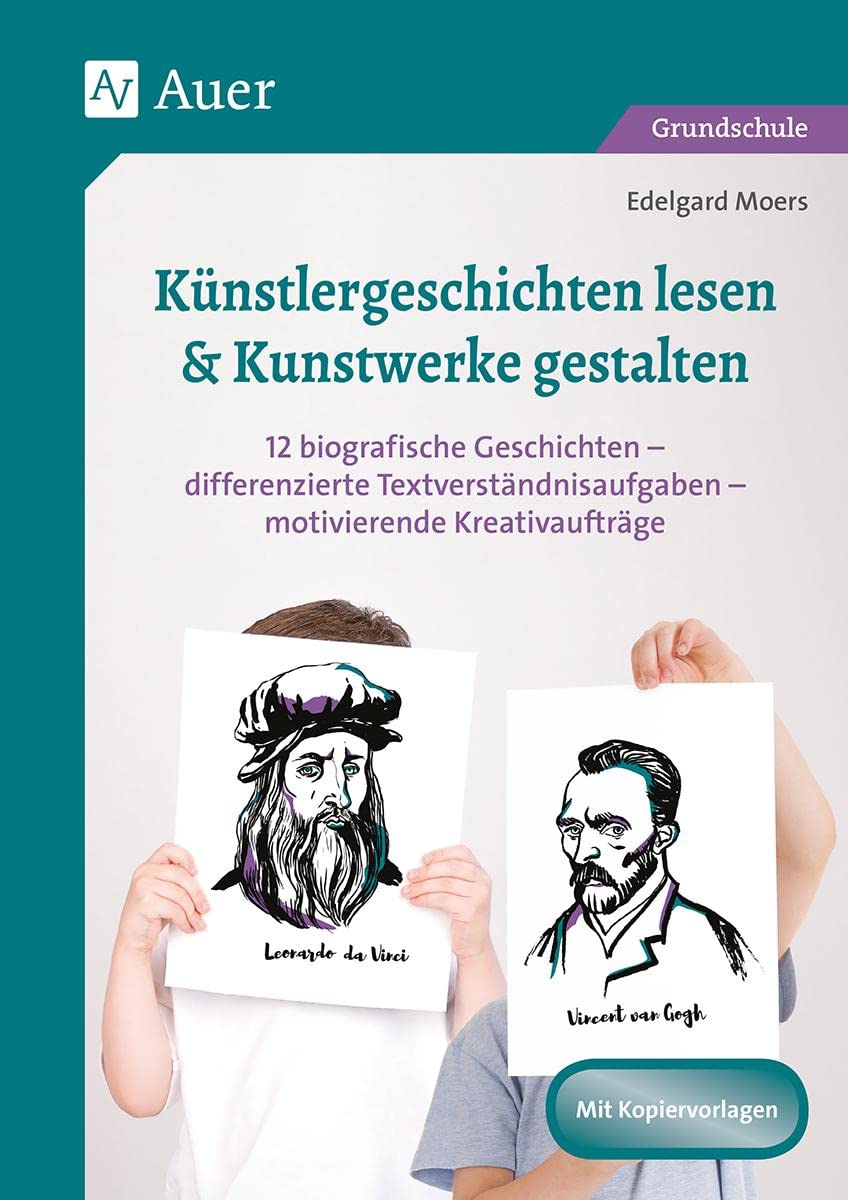 Künstlergeschichten lesen & Kunstwerke gestalten Learning & Reference