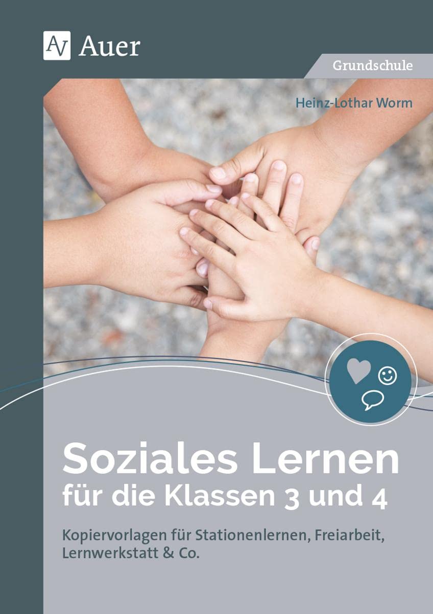 Soziales Lernen für die Klassen 3 und 4: Kopiervorlagen für Stationenlernen, Freiarbeit, Lernwerkstatt & Co. Learning & Reference