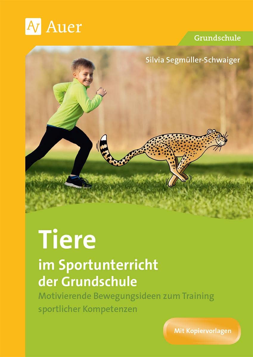 Tiere im Sportunterricht der Grundschule: Motivierende Bewegungsideen zum Training sportlicher Kompetenzen (1. bis 4. Klasse) Study Guides