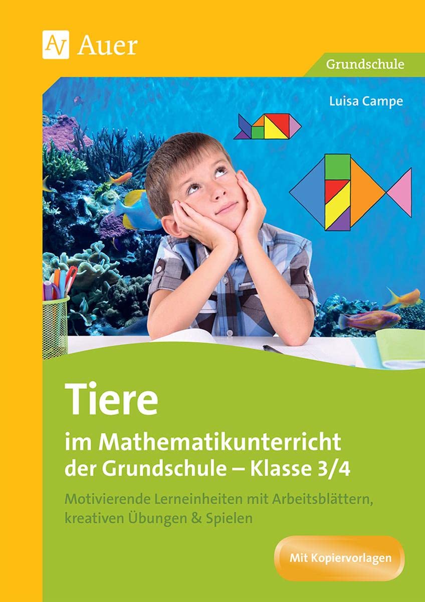 Tiere im Mathematikunterricht der Grundschule 3/4: Motivierende Lerneinheiten mit Arbeitsblättern, kreativen Übungen & Spielen (3. und 4. Klasse) Learning & Reference
