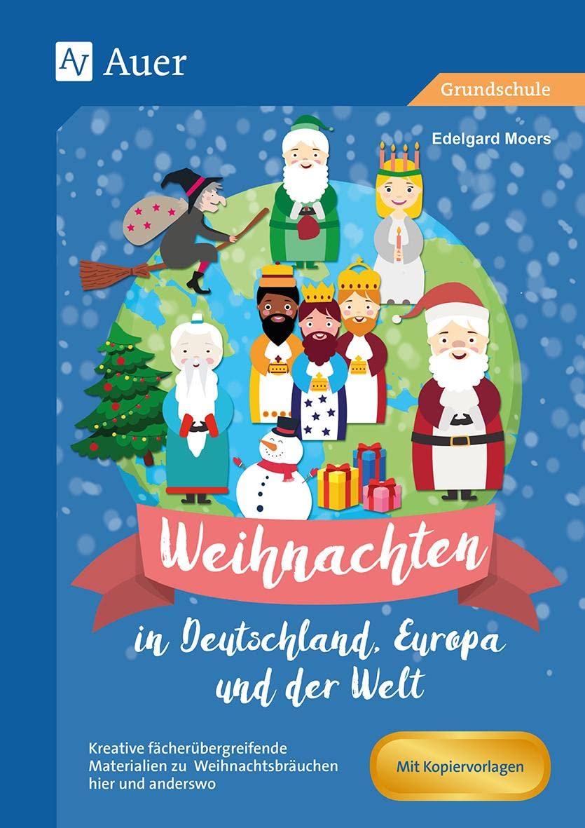 Weihnachten in Deutschland, Europa und der Welt: Kreative fächerübergreifende Materialien zu Weihnachtsbräuchen hier und anderswo (1. bis 4. Klasse) Professional & Reference Books