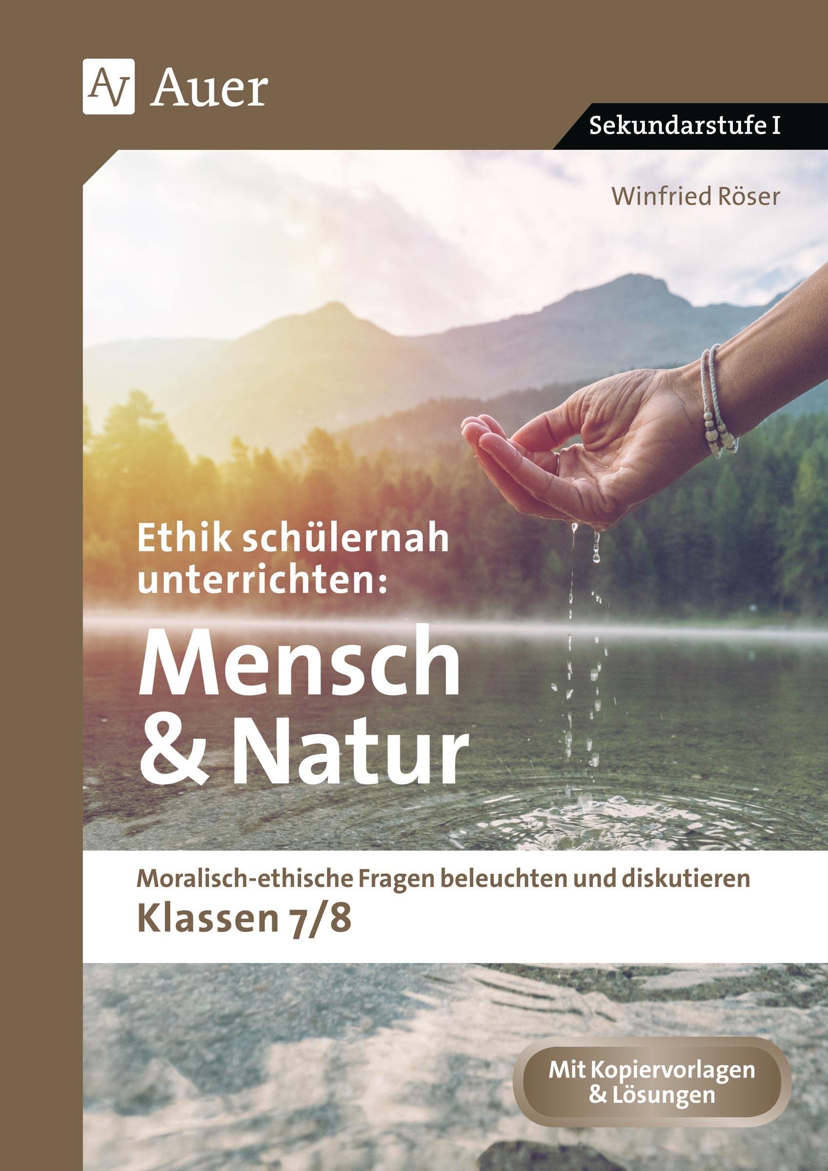Ethik schülernah unterrichten Mensch und Natur Learning & Reference