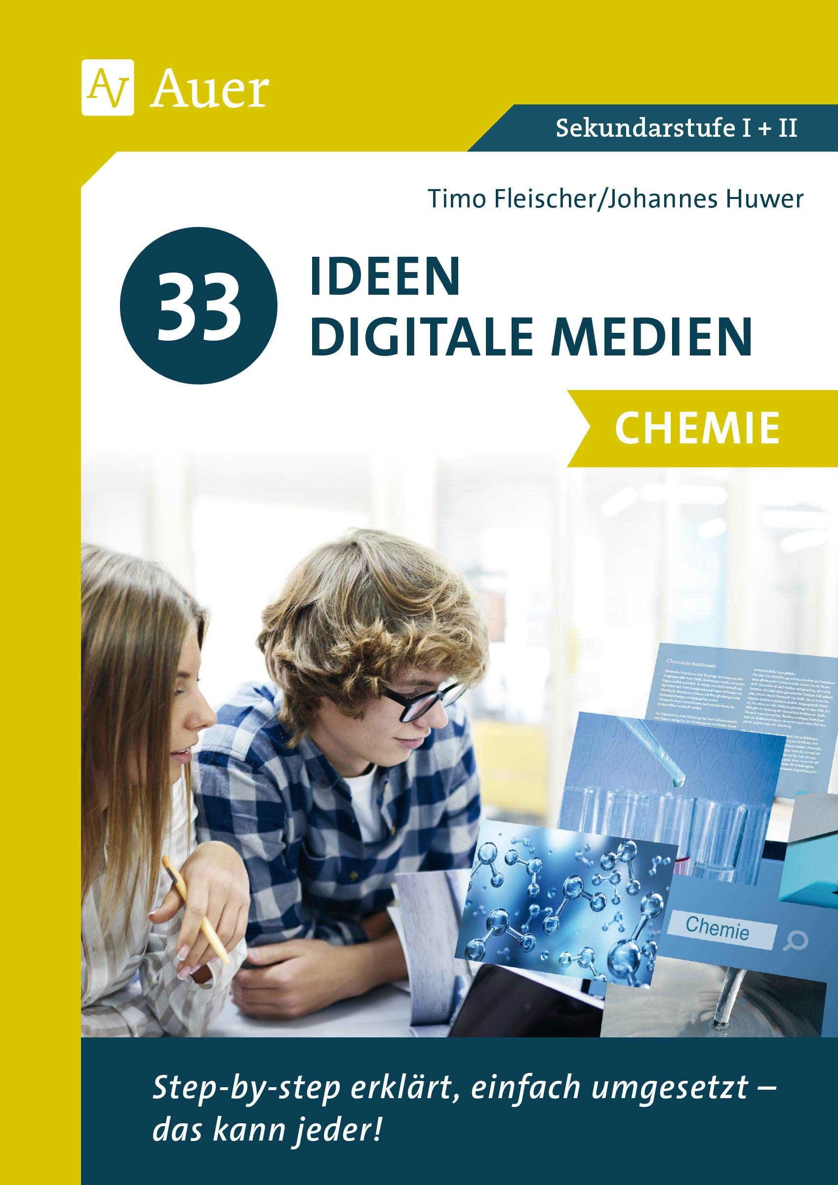 33 Ideen Digitale Medien Chemie: Step-by-step erklärt, einfach umgesetzt - das kann jeder! (5. bis 13. Klasse) Learning & Reference