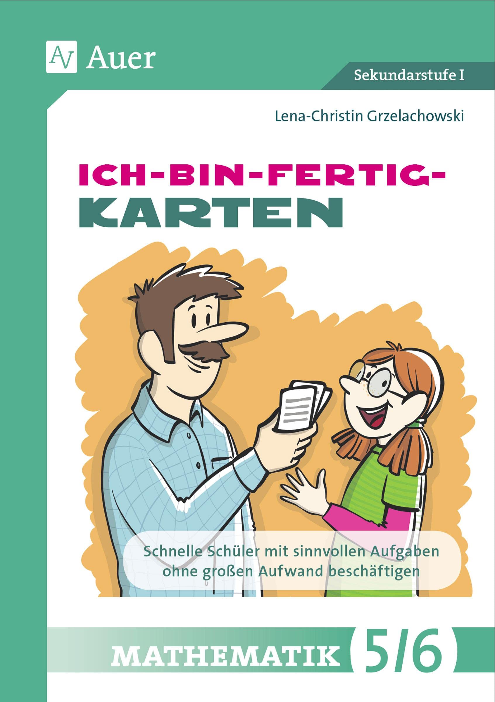 Ich-bin-fertig-Karten Mathematik Klassen 5-6: Schnelle Schüler mit sinnvollen Aufgaben ohne großen Aufwand beschäftigen (Ich-bin-fertig-Karten Sekundarstufe) Learning & Reference