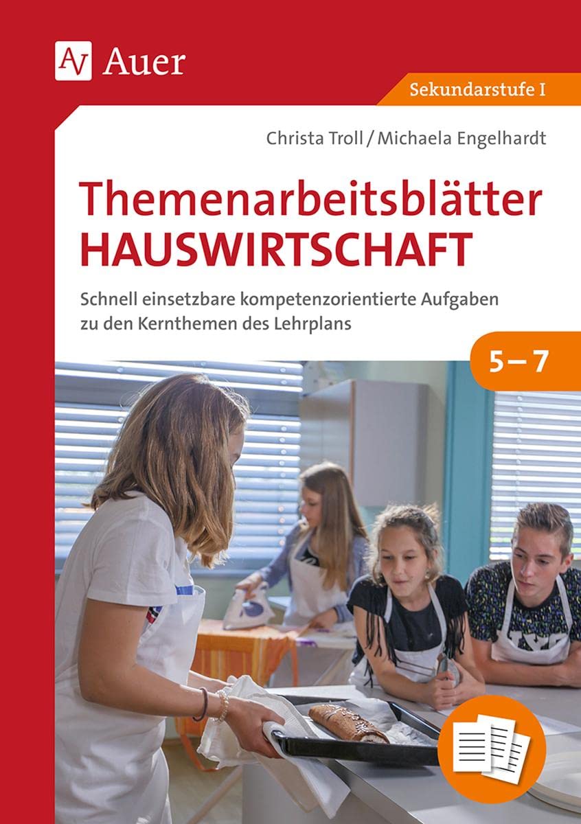 Themenarbeitsblätter Hauswirtschaft 5-7: Schnell einsetzbare kompetenzorientierte Aufgaben zu den Kernthemen des Lehrplans (5. bis 7. Klasse) Study Guides
