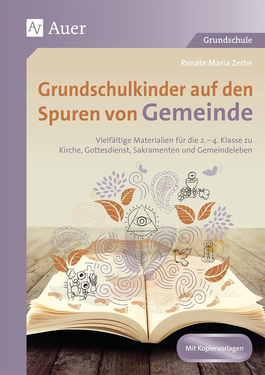 Grundschulkinder auf den Spuren von Gemeinde: Vielfältige Materialien für die 2.-4. Klasse zu Ki rche, Gottesdienst, Sakramenten und Gemeindeleben (Auf den Spuren von Religion) Learning & Reference