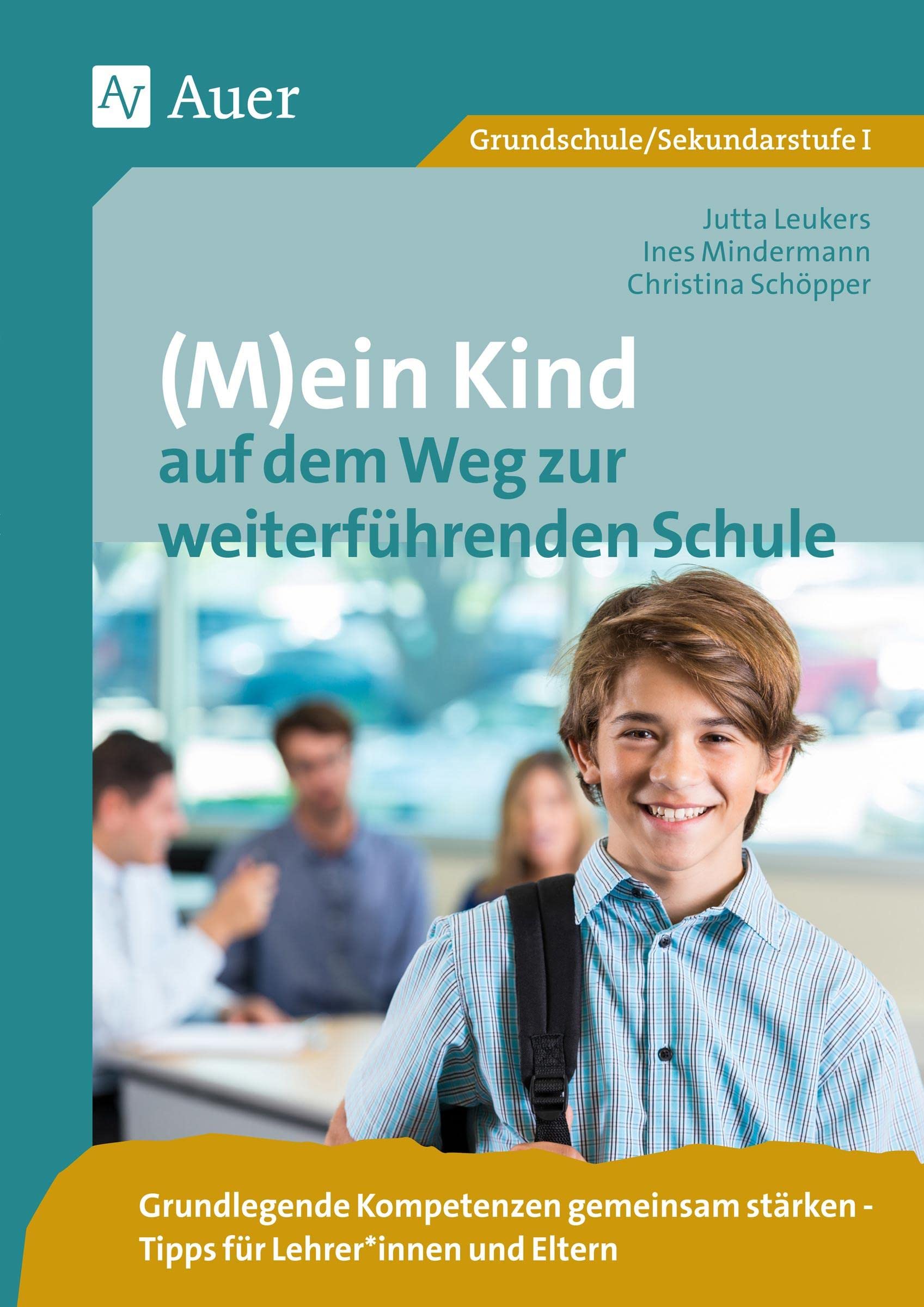 (M)ein Kind auf dem Weg zur weiterführenden Schule: Grundlegende Kompetenzen gemeinsam stärken - Tipps für Lehrer*innen und Eltern (3. bis 5. Klasse) Learning & Reference