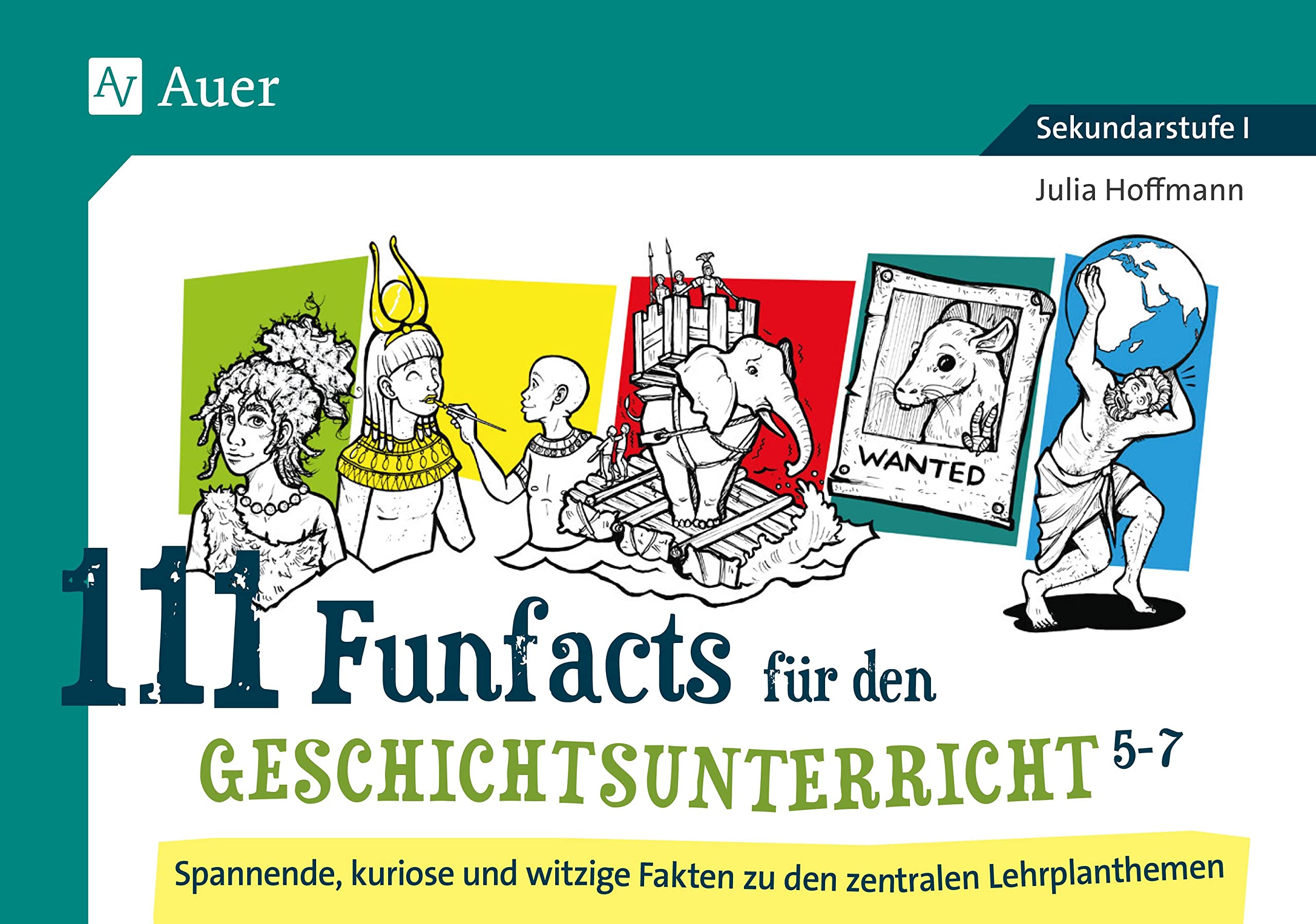 111 Funfacts für den Geschichtsunterricht 5-7 Learning & Reference